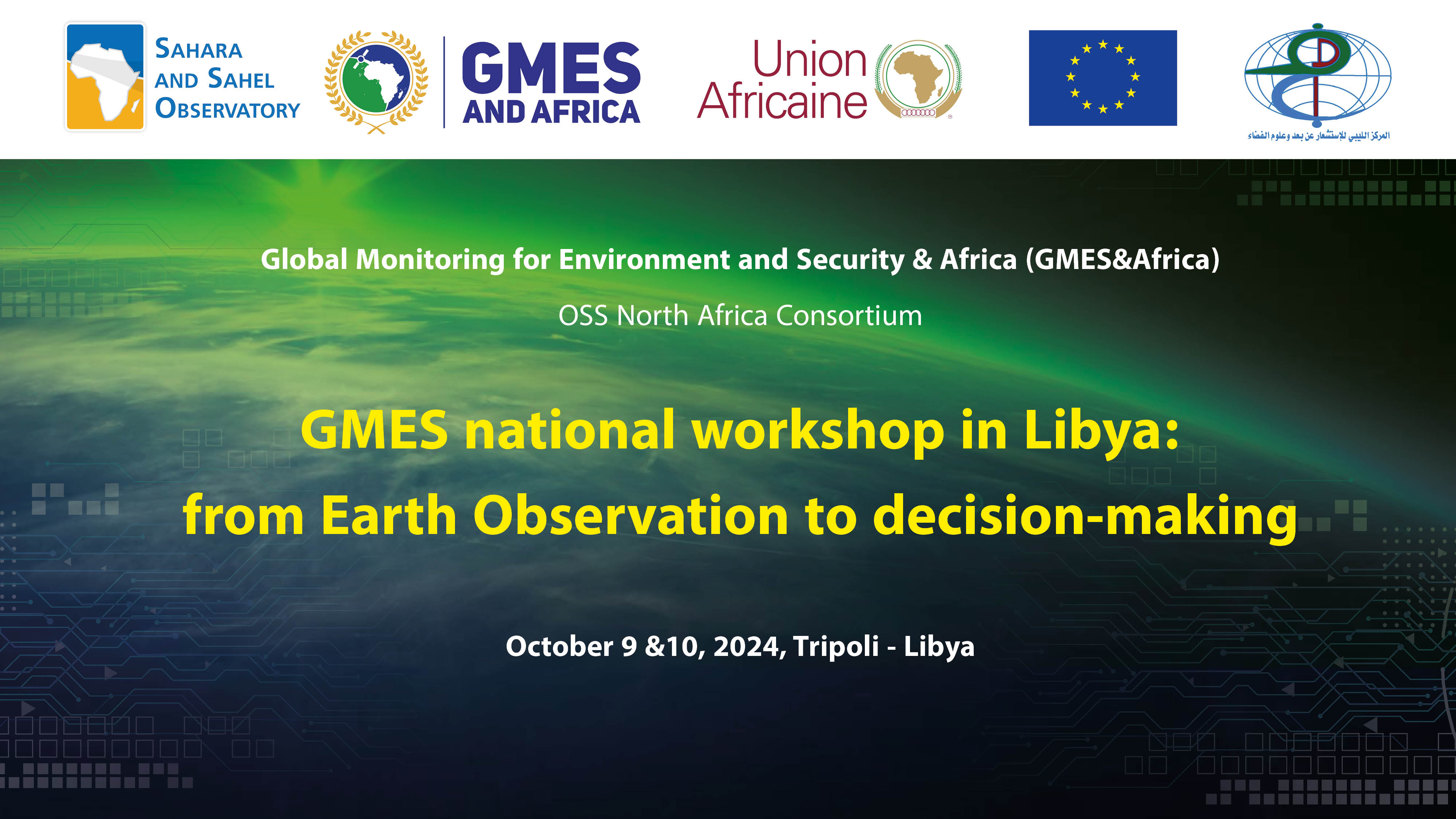 GMES national workshop in Libya: from Earth Observation to decision-making October 9-10, 2024